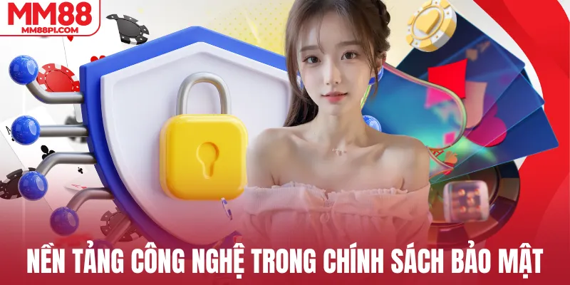 Nền tảng công nghệ trong chính sách bảo mật