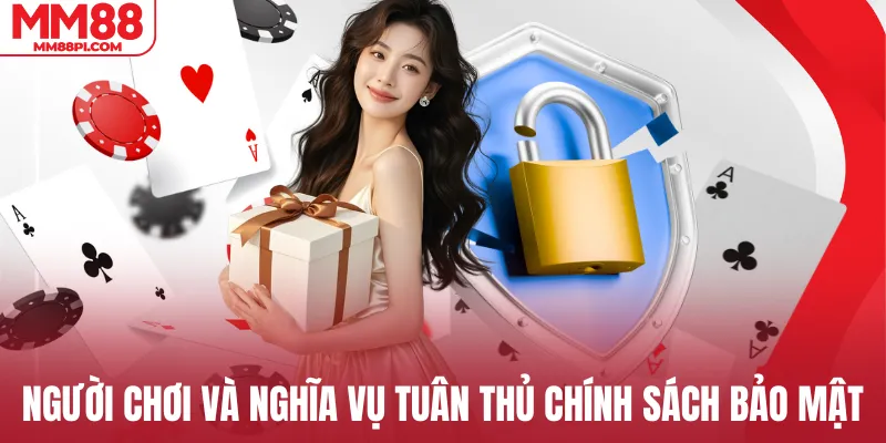 Người chơi và nghĩa vụ tuân thủ chính sách bảo mật